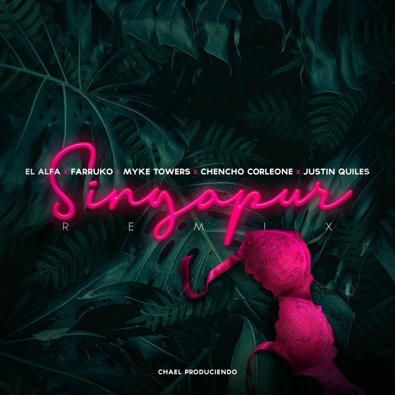 El Alfa, Farruko, Myke Towers, Chencho Corleone, Justin Quiles – Singapur (Remix)